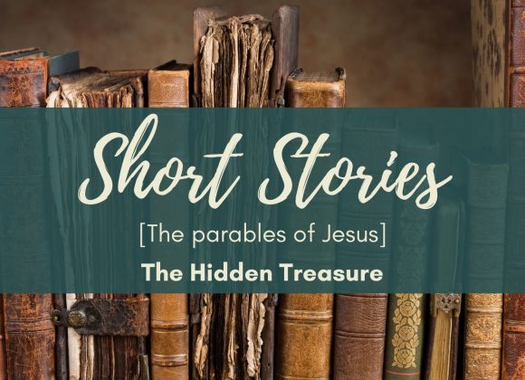 The Parables of Jesus – The Hidden Treasure