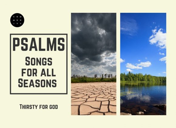 Psalms – Songs for all Seasons – Thirsty for God