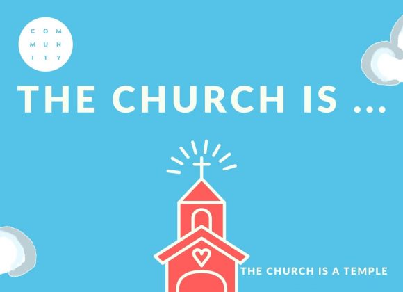 The Church is a Temple