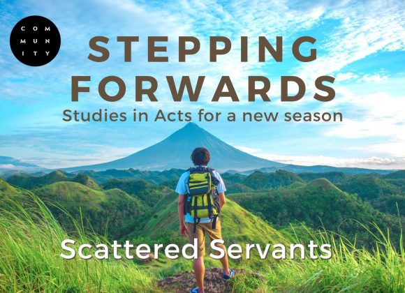 Studies in Acts for a new season – Scattered Servants