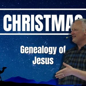 Christmas – Genealogy of Jesus