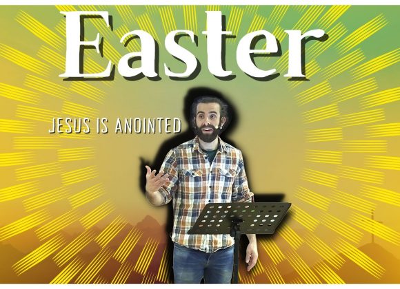Easter – Jesus is anointed