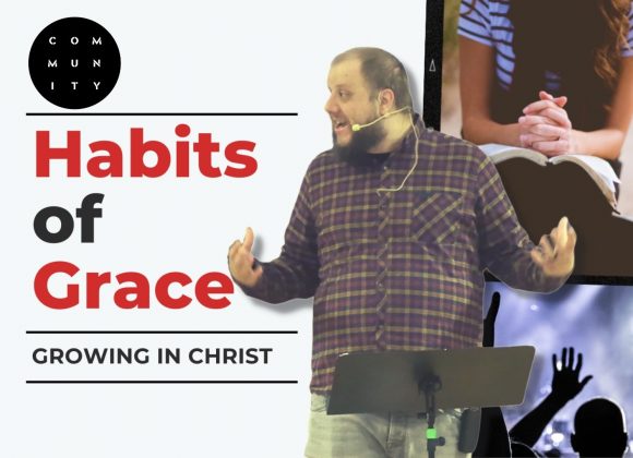 Habits of Grace – Growing in Christ