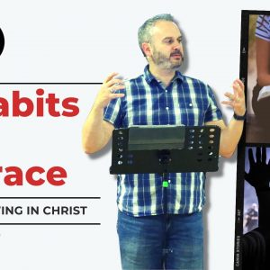 Habits of Grace – Prayer