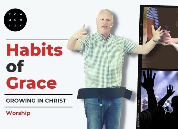 Habits of Grace – Worship