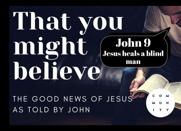 That you might believe – John 9 – Jesus heals a blind man
