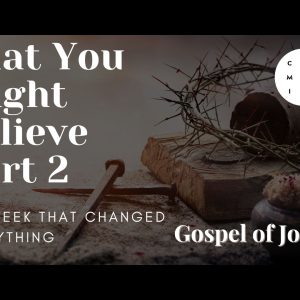 That you might believe – John 18 (Jesus and Peter)
