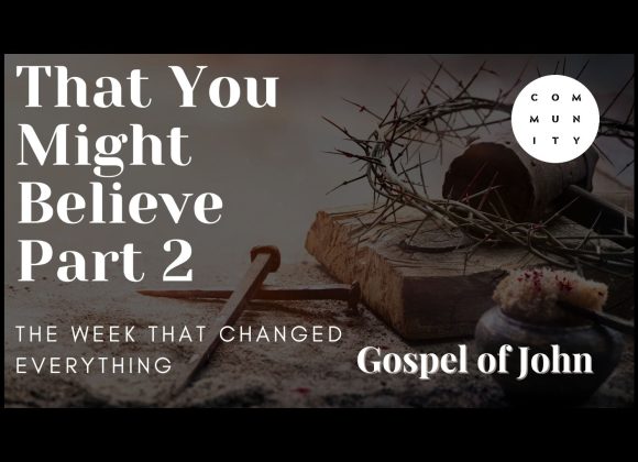 That you might believe – John 18 (Jesus and Peter)