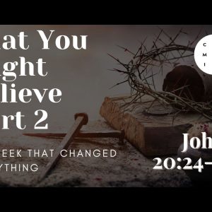 That you might believe – John 20:24-29