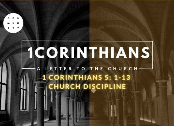 1 Corinthians 5: 1-13  Church discipline