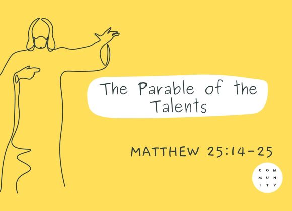 Matthew 25:14-25 – The Parable of the Talents