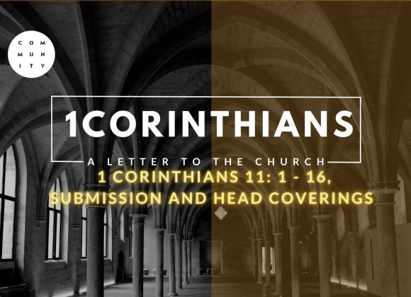 1 Corinthians 11: 1 – 16,  Submission and head coverings