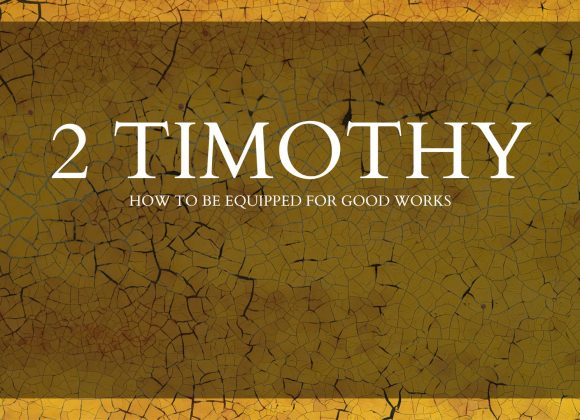 2 Timothy 3 – How to be equipped for good works